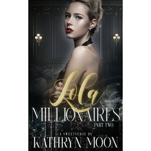 Lola and the Millionaires Part Two -- Moon